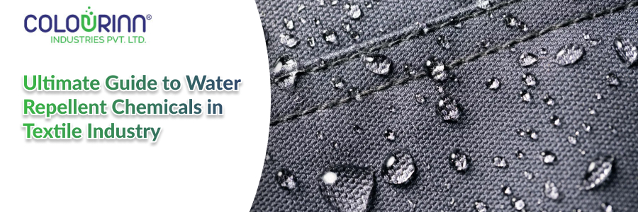 Ultimate Guide to Water Repellent Chemicals in Textile Industry